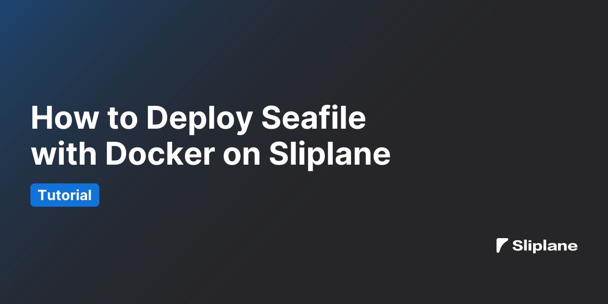 How to Deploy Seafile with Docker on Sliplane