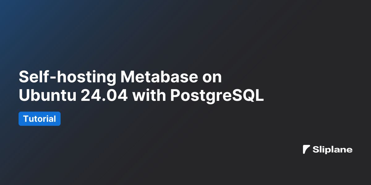 Self-hosting Metabase on Ubuntu 24.04 with PostgreSQL