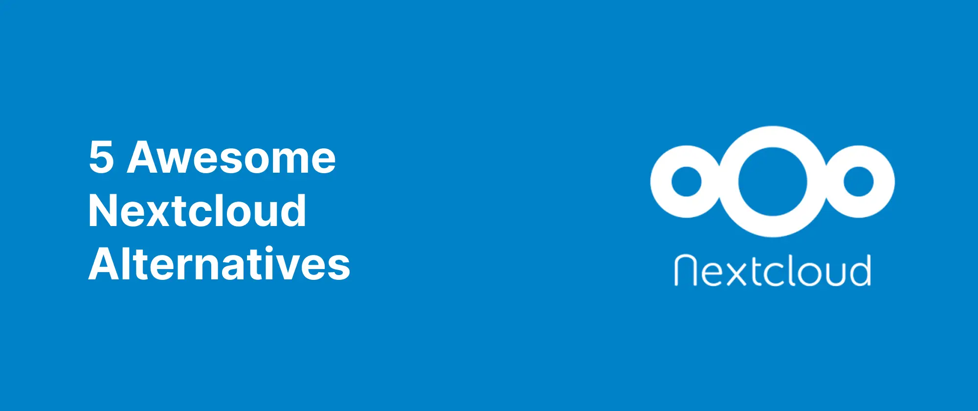 5 Awesome Nextcloud Alternatives